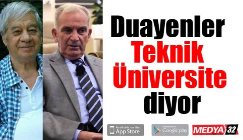 Duayenler ‘Teknik Üniversite’ diyor