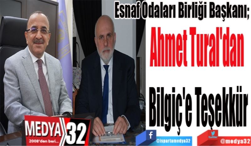 Esnaf Odaları Birliği Başkanı; 
Ahmet Tural