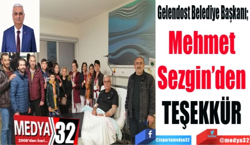 Gelendost Belediye Başkanı; 
Mehmet Sezgin’den 
TEŞEKKÜR 
