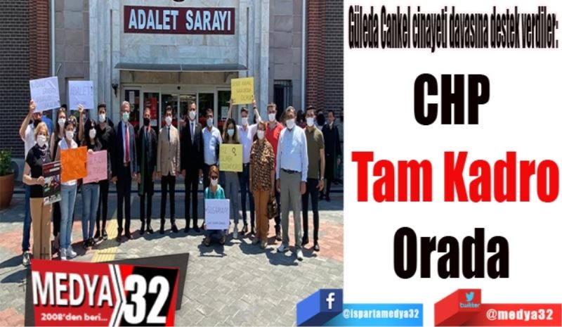 Güleda Cankel cinayeti davasına destek verdiler: 
CHP 
Tam Kadro
Orada 
