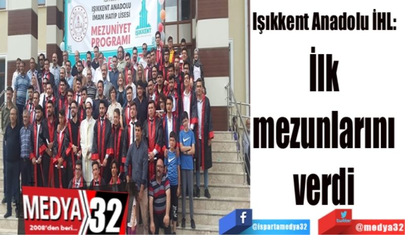 Işıkkent Anadolu İHL  
İlk mezunlarını verdi 
