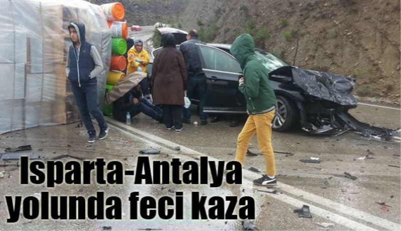 Isparta-Antalya yolunda feci kaza