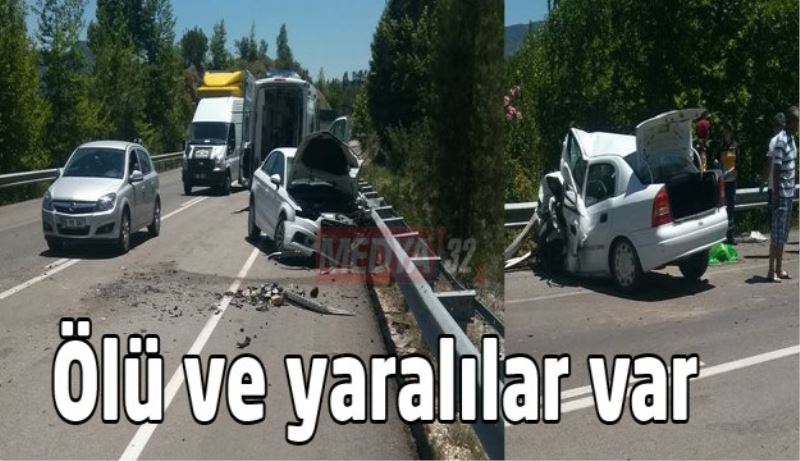 Isparta-Antalya yolunda feci kaza ölü ve yaralılar var