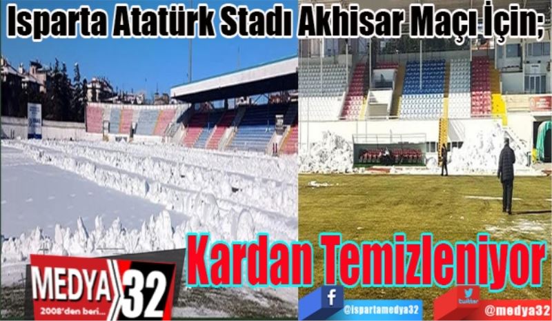 Isparta Atatürk Stadı Akhisar Maçı İçin; 
Kardan Temizleniyor
