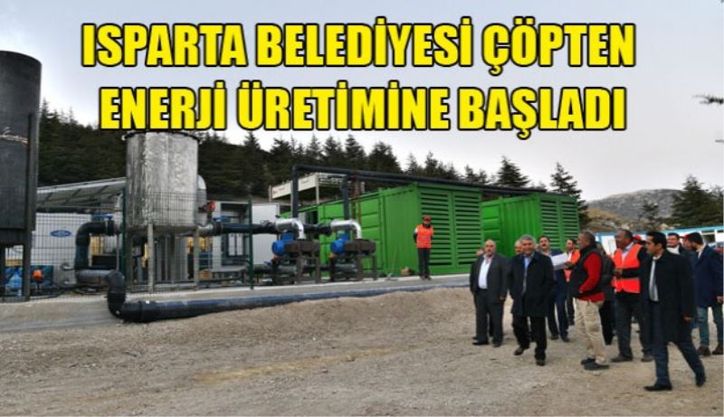 Isparta Belediyesi Çöpten Enerji Üretimine Başladı