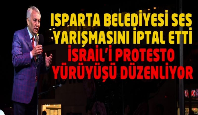 Isparta Belediyesi İsrail’i Protesto Yürüyüşü Düzenliyor