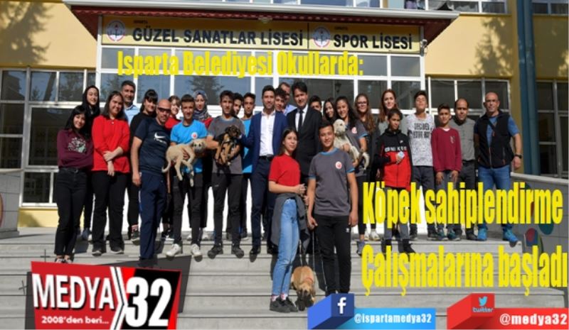 Isparta Belediyesi Okullarda:  
Köpek sahiplendirme 
Çalışmalarına başladı
