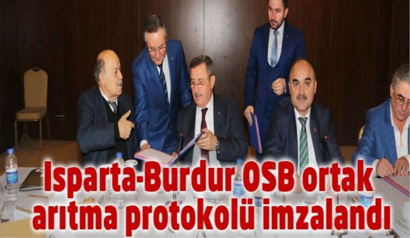 Isparta-Burdur OSB ortak arıtma protokolü imzalandı