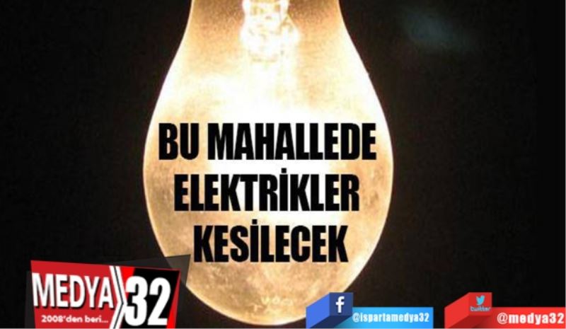 Isparta’da Planlı Elektrik Kesintisi
O Mahallede 
elektrikler 
kesilecek!
