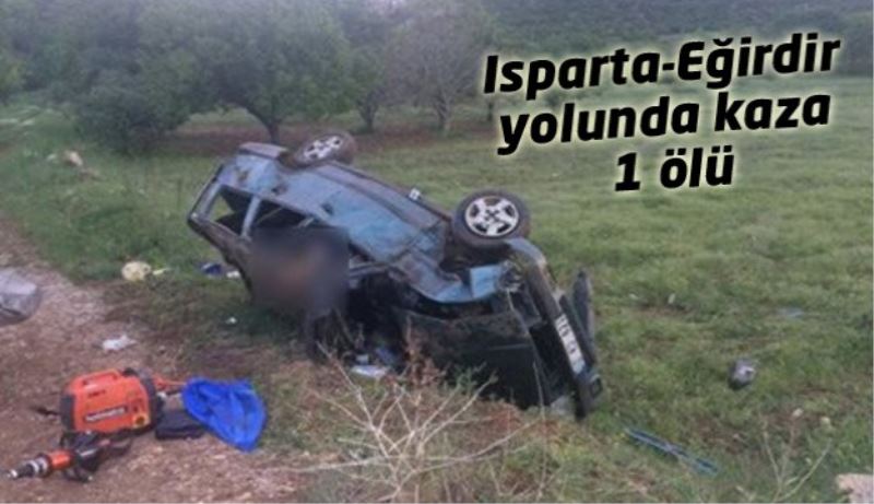 Isparta-Eğirdir yolunda kaza: 1 ölü