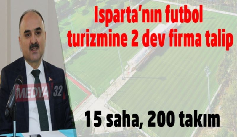 Isparta’nın futbol turizmine 2 dev firma talip