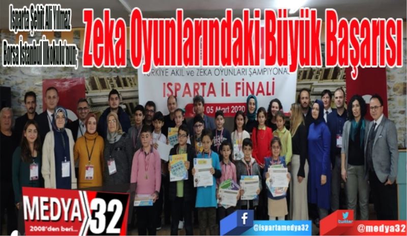 Isparta Şehit Ali Yılmaz Borsa İstanbul İlkokulu’nun; 
Zeka Oyunlarındaki Büyük Başarısı  
