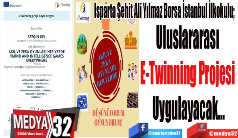 Isparta Şehit Ali Yılmaz Borsa İstanbul İlkokulu;  
Uluslararası 
E-Twinning Projesi 
Uygulayacak…
