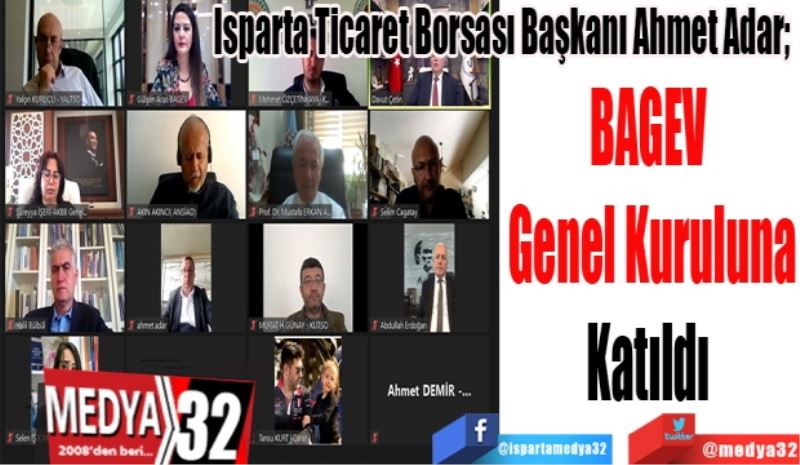 Isparta Ticaret Borsası Başkanı Ahmet Adar; 
BAGEV 
Genel Kuruluna
Katıldı 
