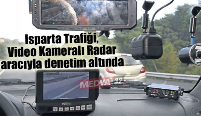 Isparta Trafiği,  Video Kameralı Radar aracıyla denetim altında