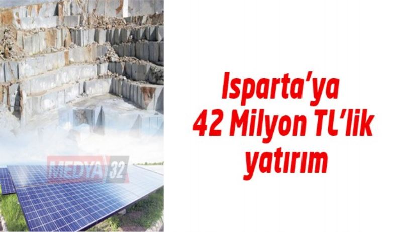 Isparta’ya 42 Milyon TL’lik yatırım