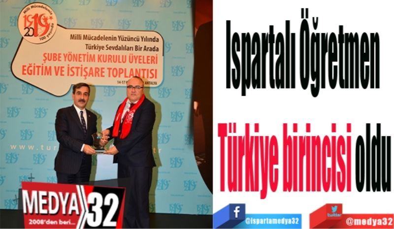 Ispartalı Öğretmen 
Türkiye birincisi oldu
