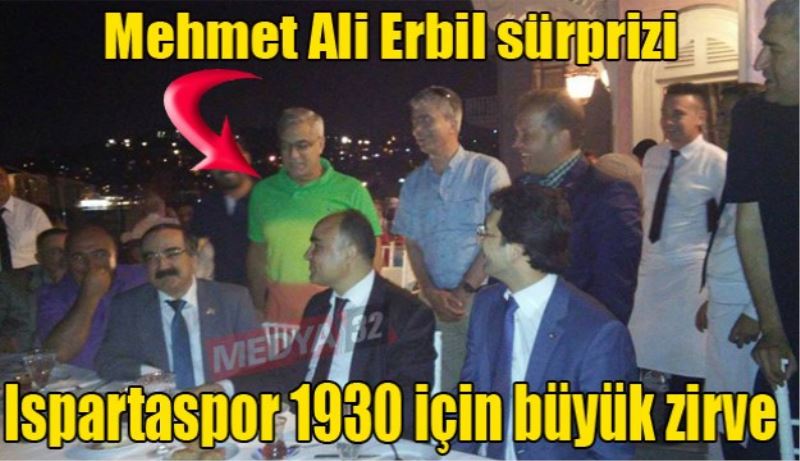 Ispartaspor 1930 zirvesinde Mehmet Ali Erbil sürprizi