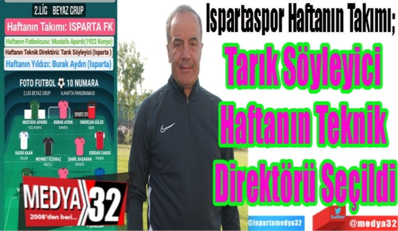 Ispartaspor Haftanın Takımı; 
Tarık Söyleyici 
Haftanın Teknik 
Direktörü Seçildi 
