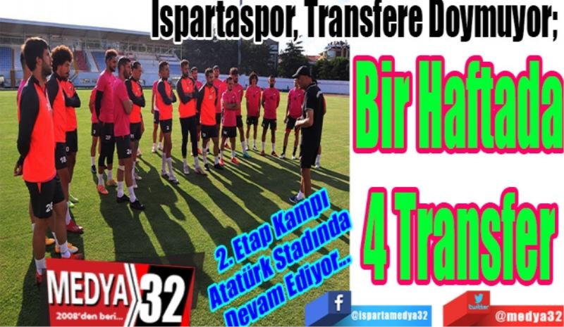 Ispartaspor, Transfere Doymuyor; 
Bir Haftada
4 Transfer
