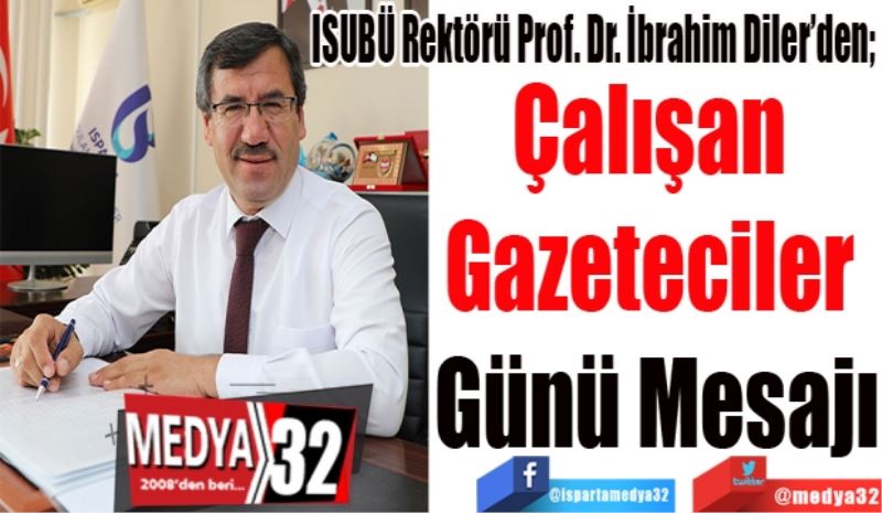 ISUBÜ Rektörü Prof. Dr. İbrahim Diler’den; 