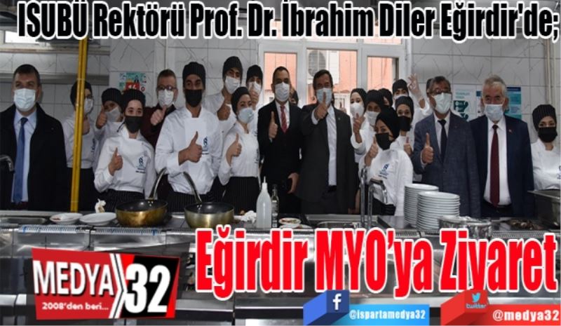 ISUBÜ Rektörü Prof. Dr. İbrahim Diler Eğirdir