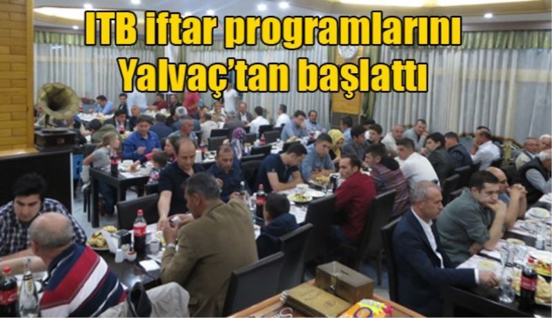 ITB iftar programlarını Yalvaç’tan başlattı 