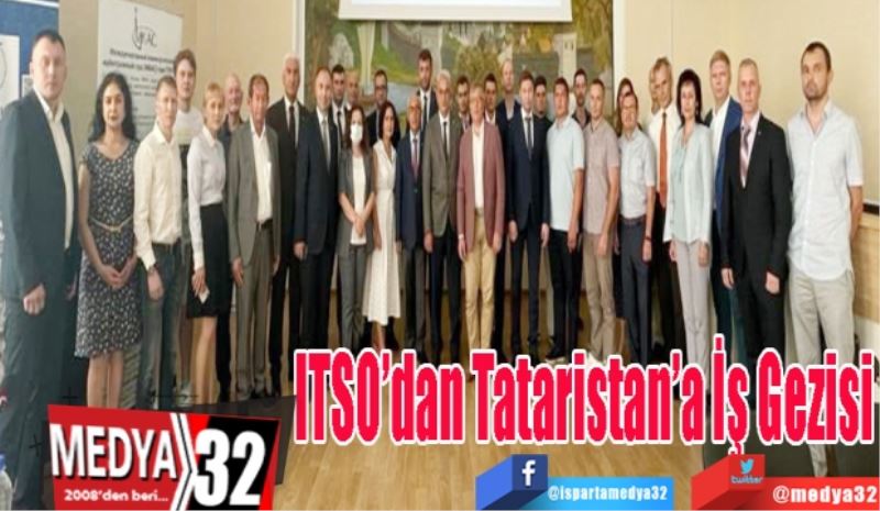 ITSO’dan Tataristan’a İş Gezisi 