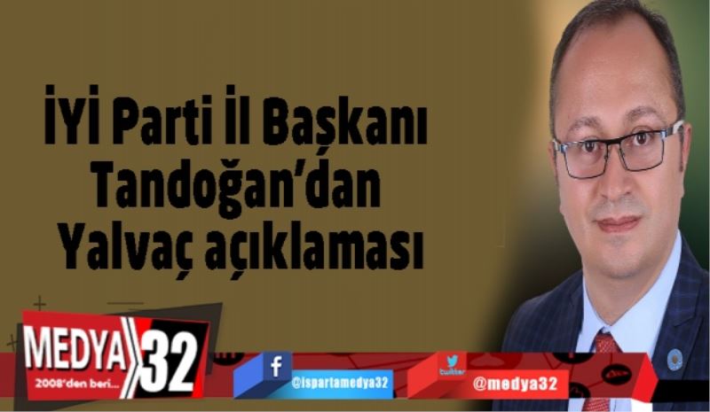 İYİ Parti İl Başkanı Tandoğan