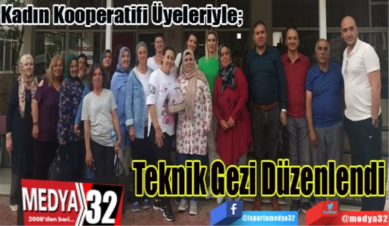 Kadın Kooperatifi Üyeleriyle; 
Teknik 
Gezi 
Düzenlendi 
