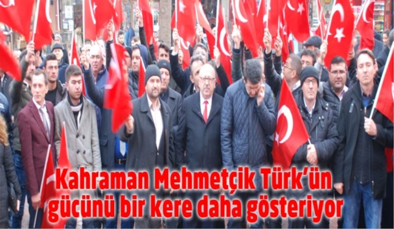 Kahraman Mehmetçik Türk’ün gücünü bir kere daha gösteriyor