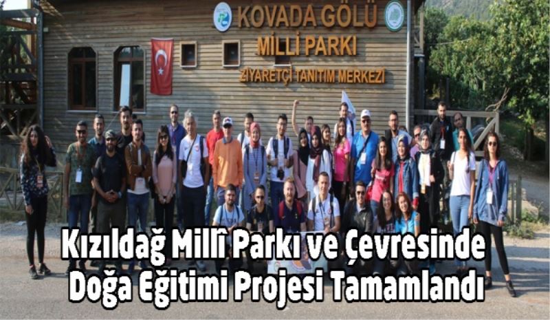 Kızıldağ Millî Parkı ve Çevresinde Doğa Eğitimi Projesi Tamamlandı