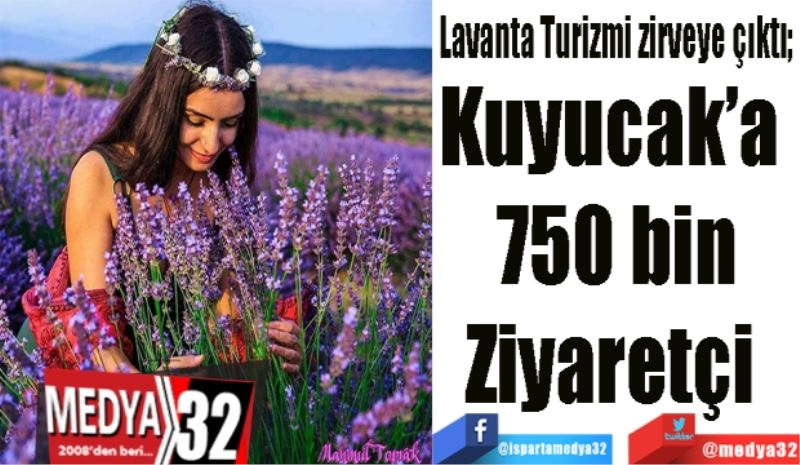 Lavanta Turizmi zirveye çıktı; 
Kuyucak’a 
750 bin
Ziyaretçi 
