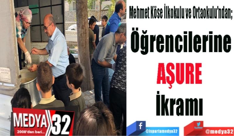  Mehmet Köse İlkokulu ve Ortaokulu’ndan; 
Öğrencilerine
AŞURE 
İkramı 
