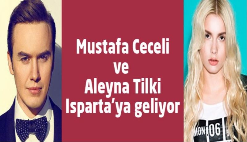 Mustafa Ceceli ve Aleyna Tilki Isparta