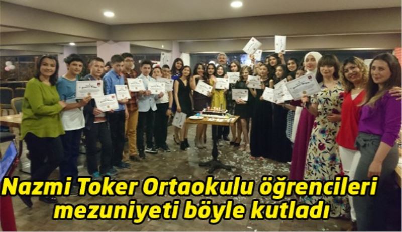 Nazmi Toker Ortaokulu öğrencileri mezuniyeti böyle kutladı