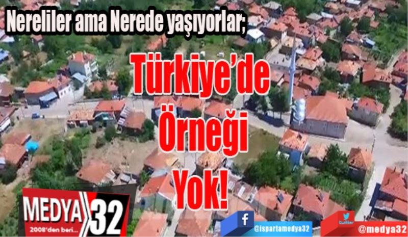 Nereliler ama Nerede yaşıyorlar; 
Türkiye’de 
Örneği
Yok! 
