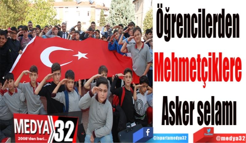 Öğrencilerden 
Mehmetçiklere 
Asker selamı
