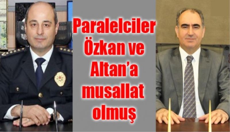 Paralelciler Vali Özkan ve Emniyet Müdürü Altan