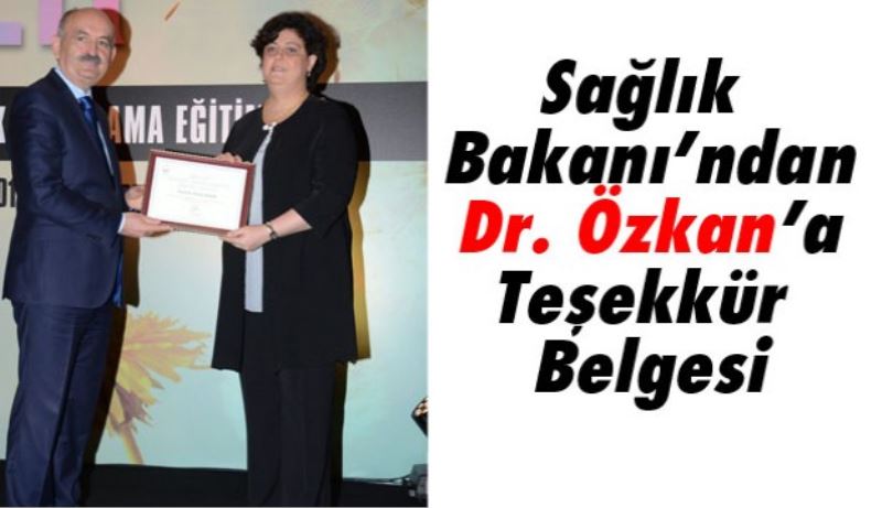 Sağlık Bakanı’ndan Dr. Özkan’a teşekkür belgesi