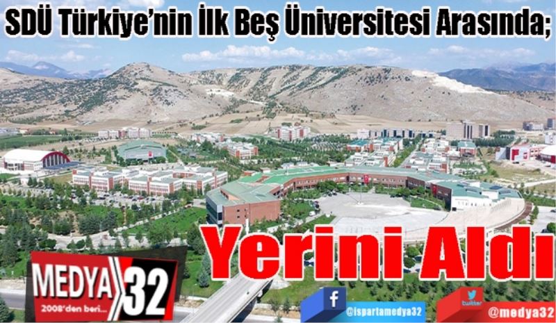 SDÜ Türkiye’nin İlk Beş Üniversitesi Arasında; 