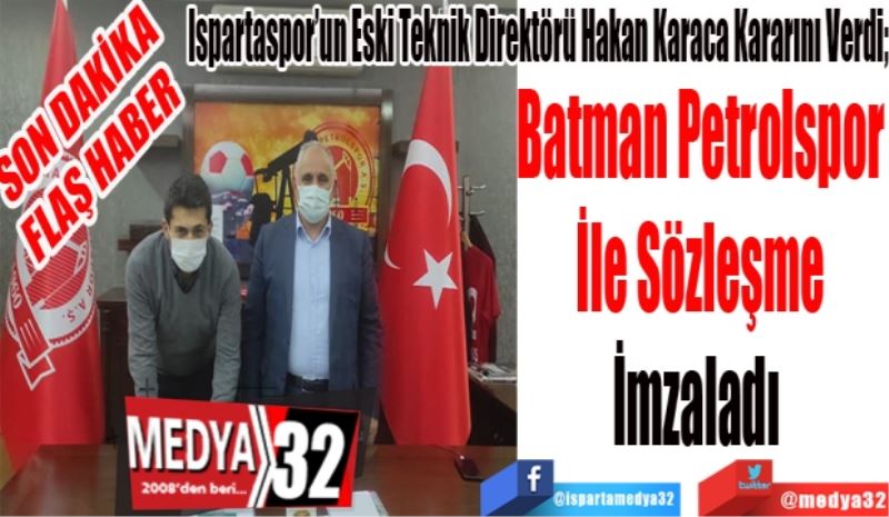 SON DAKİKA
FLAŞ HABER 
Ispartaspor’un Eski Teknik Direktörü Hakan Karaca Kararını Verdi; 
Batman Petrolspor
İle Sözleşme
İmzaladı 
