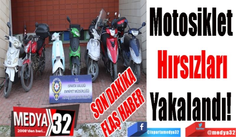 SON DAKİKA 
FLAŞ HABER 
Motosiklet 
Hırsızları
Yakalandı! 
