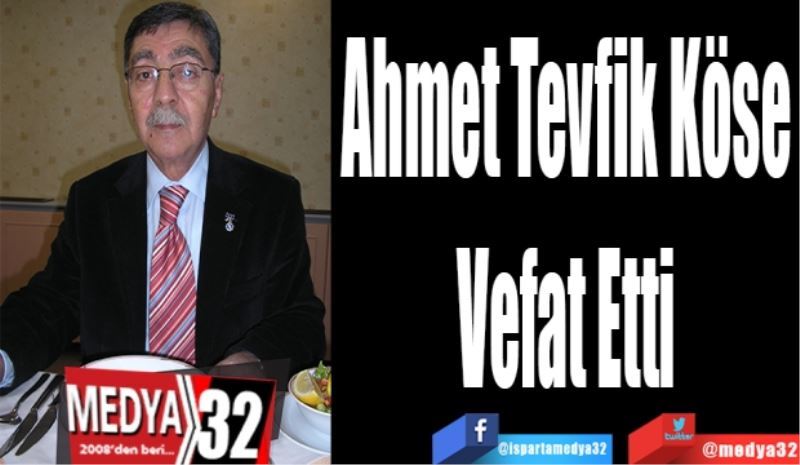 SON DAKİKA HABER
Ahmet Tevfik Köse
Vefat Etti
