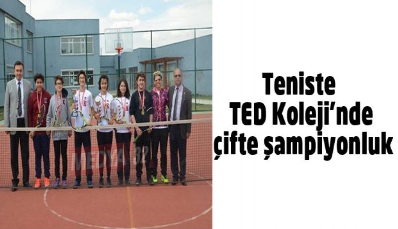 Teniste TED Koleji’nde çifte şampiyonluk