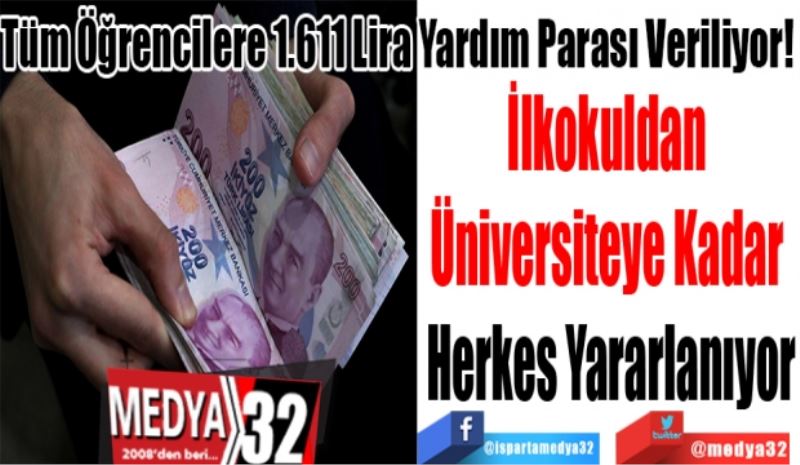 Tüm Öğrencilere 1611 Lira Yardım Parası Veriliyor! 
İlkokuldan 
Üniversiteye Kadar 
Herkes Yararlanıyor
