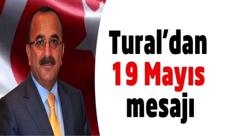 Tural’dan 19 Mayıs mesajı