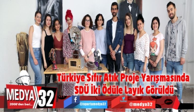 Türkiye Sıfır Atık Proje Yarışmasında SDÜ İki Ödüle Layık Görüldü