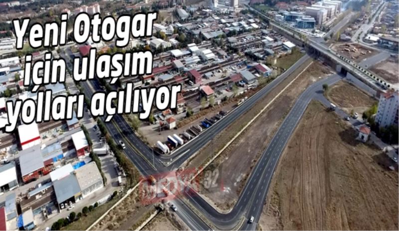 Yeni Otogar için ulaşım yolları açılıyor