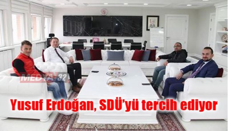 Yusuf Erdoğan, SDÜ’yü tercih ediyor